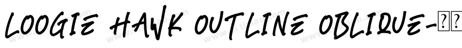 Loogie Hawk Outline Oblique字体转换